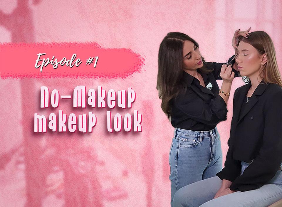 Ep1 No-Makeup makeup look